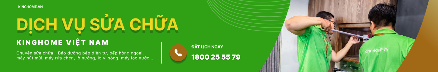 Dịch vụ sữa chữa tại KingHome Việt Nam - 1800 255 579