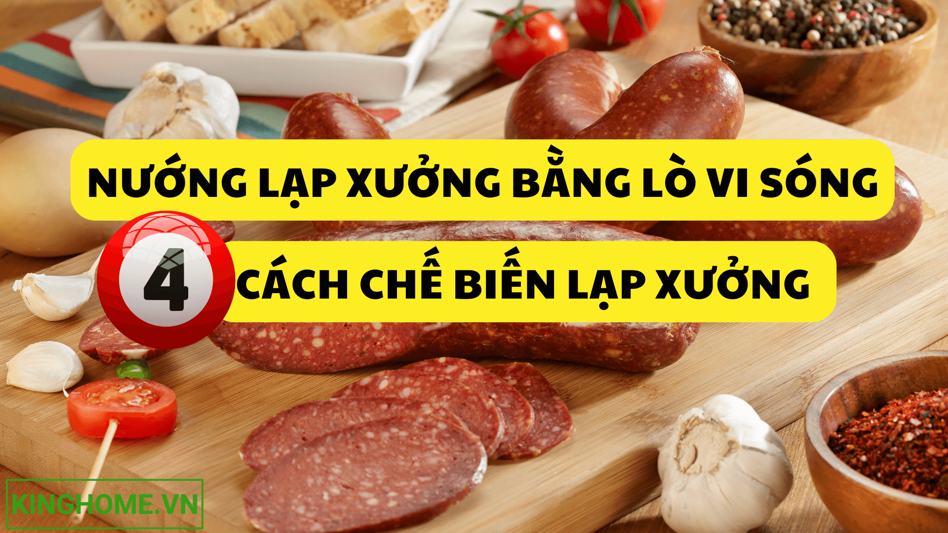 Lò vi sóng có nướng được lạp xưởng? Mách bạn 4 cách chế biến lạp xưởng cực ngon