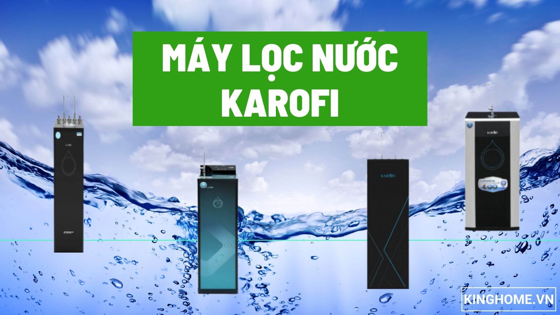 Máy lọc nước Karofi của nước nào? Chất lượng có tốt không?