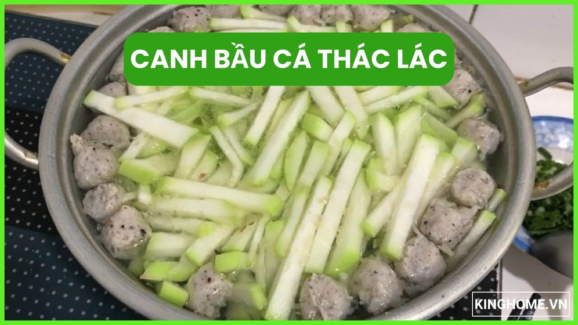 Cách nấu canh bầu cá thác lác ngọt mát cho bữa ăn đơn giản cùng gia đình