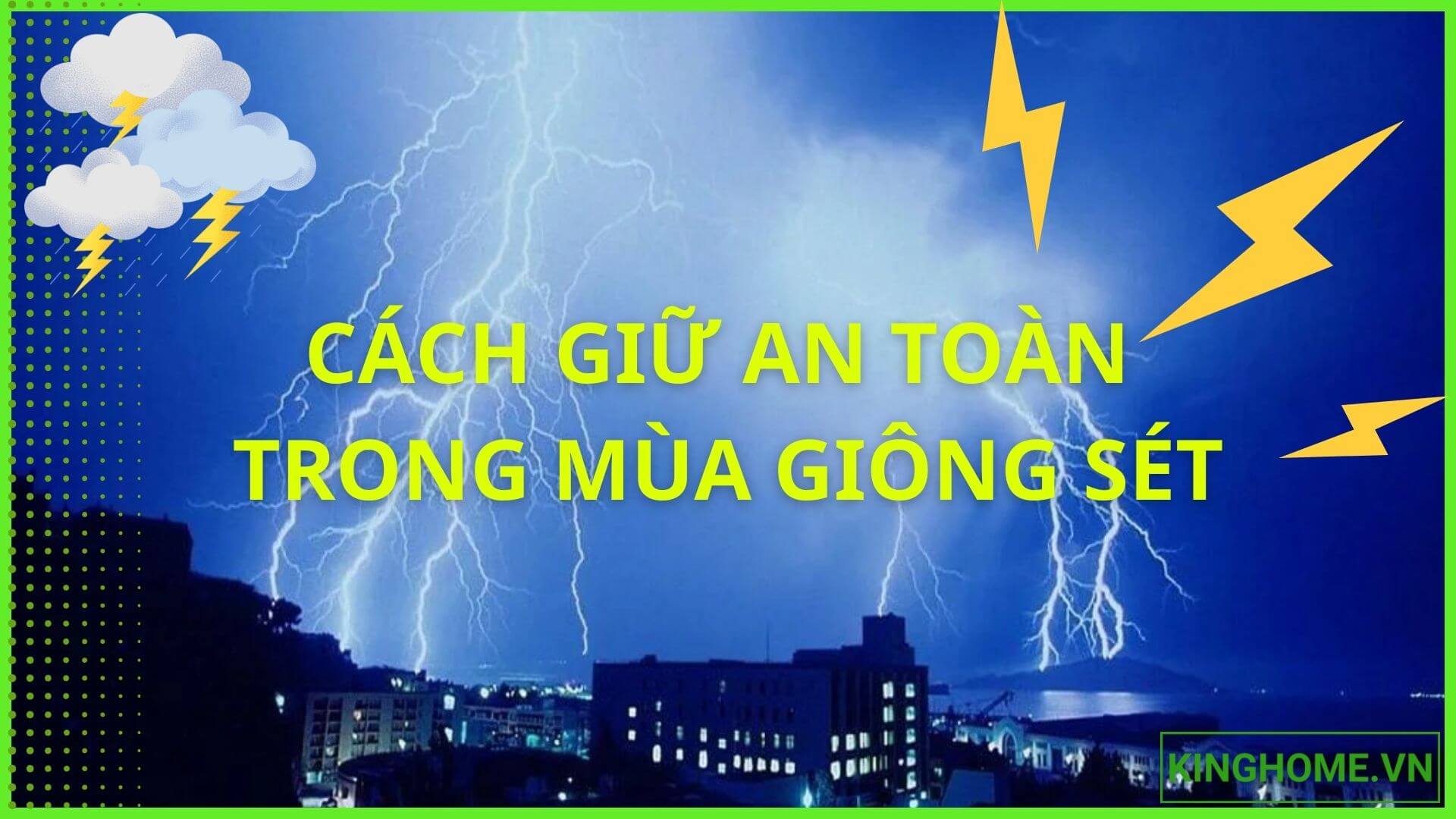 Cách giữ an toàn khi giống bão có sét đánh nên biết