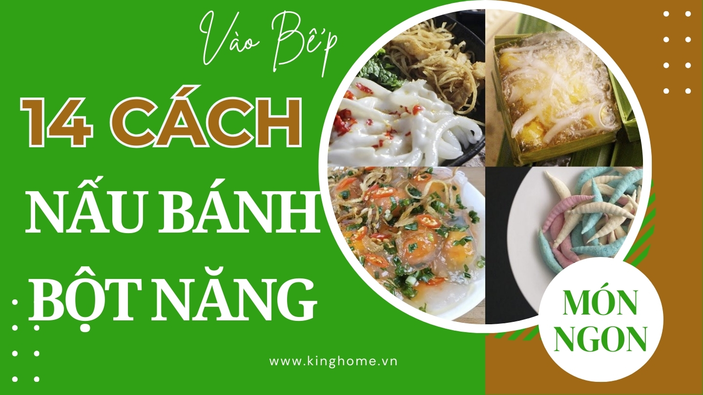 Gợi ý 14 cách làm bánh bằng bột năng cực đơn giản bạn nên thử