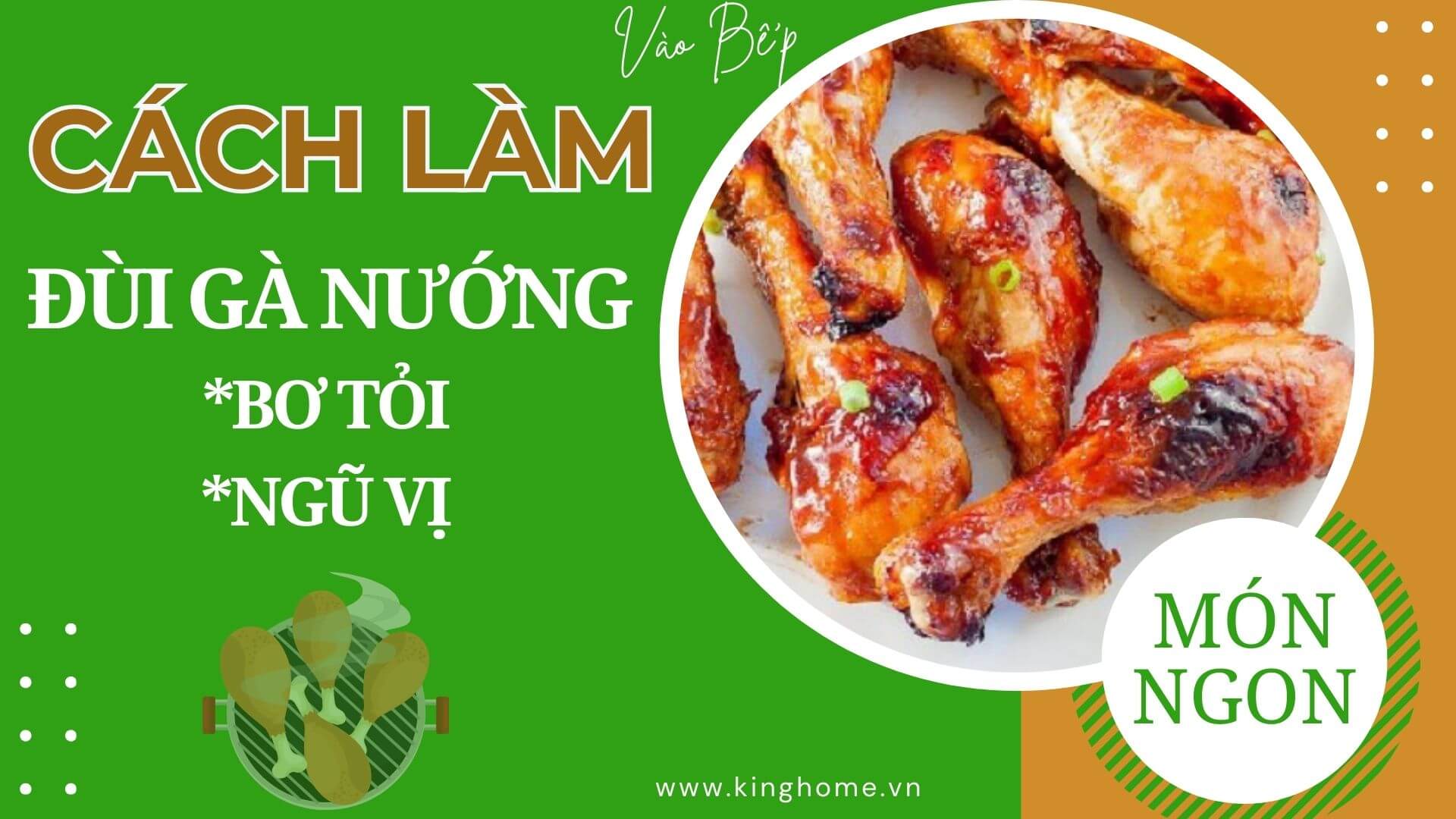 Thử 2 cách làm đùi gà nướng bơ tỏi và nướng ngũ vị bằng lò nướng 