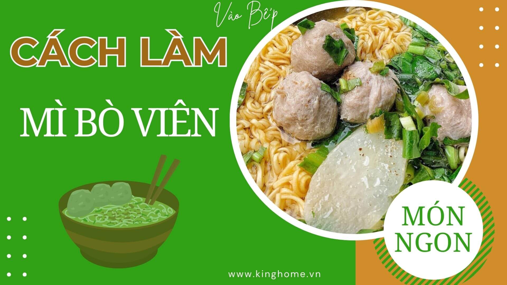 Cách nấu món mì bò viên đơn giản, ngọt thanh, ăn đảm bảo ghiền