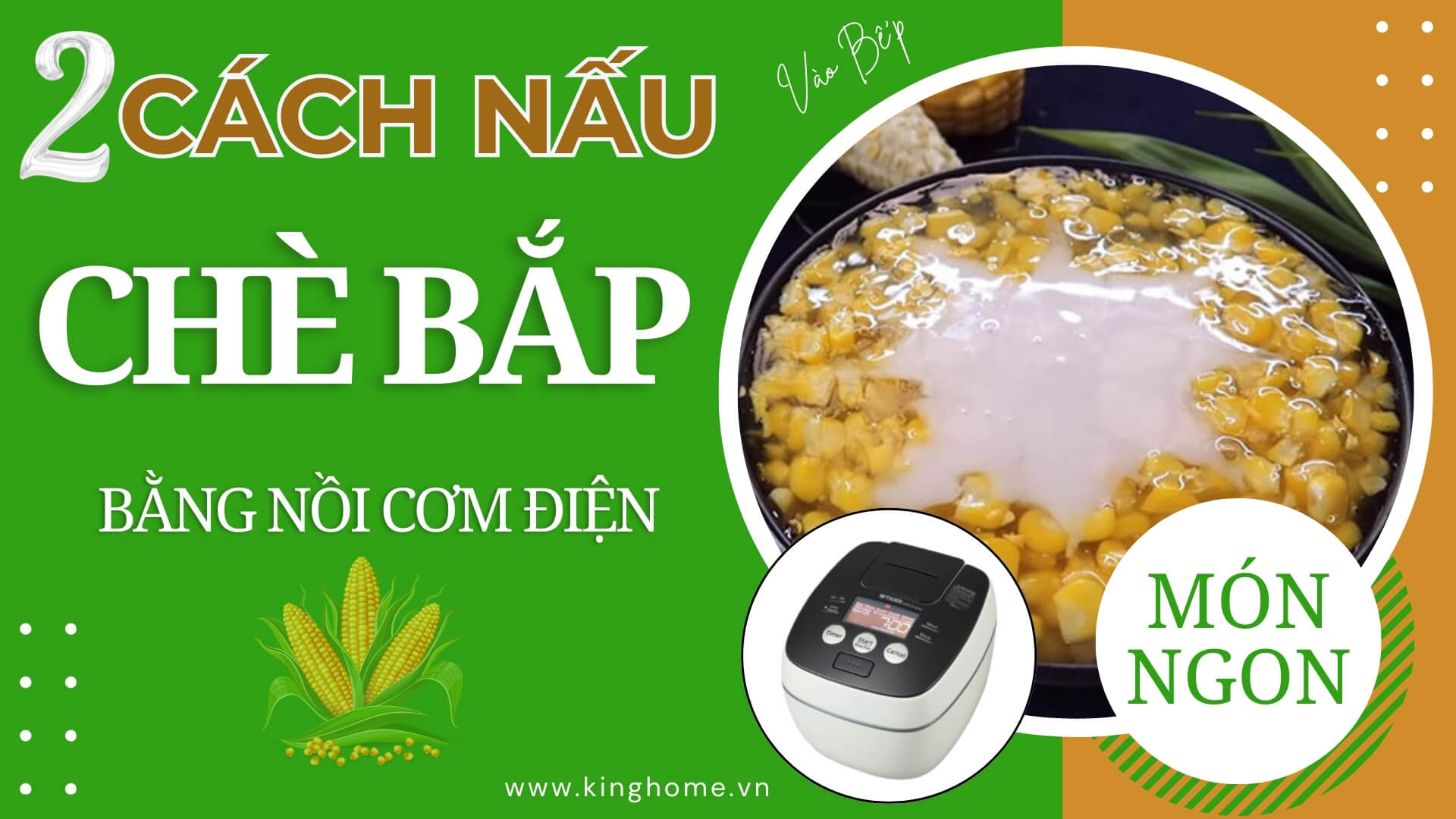 Bạn có biết cách nấu chè bắp bằng nồi cơm điện mềm ngọt dẻo ngon không nát