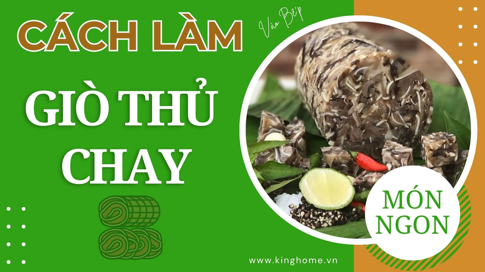 Cách làm giò thủ chay dai giòn sừn sựt đơn giản hấp dẫn thơm ngon tại nhà