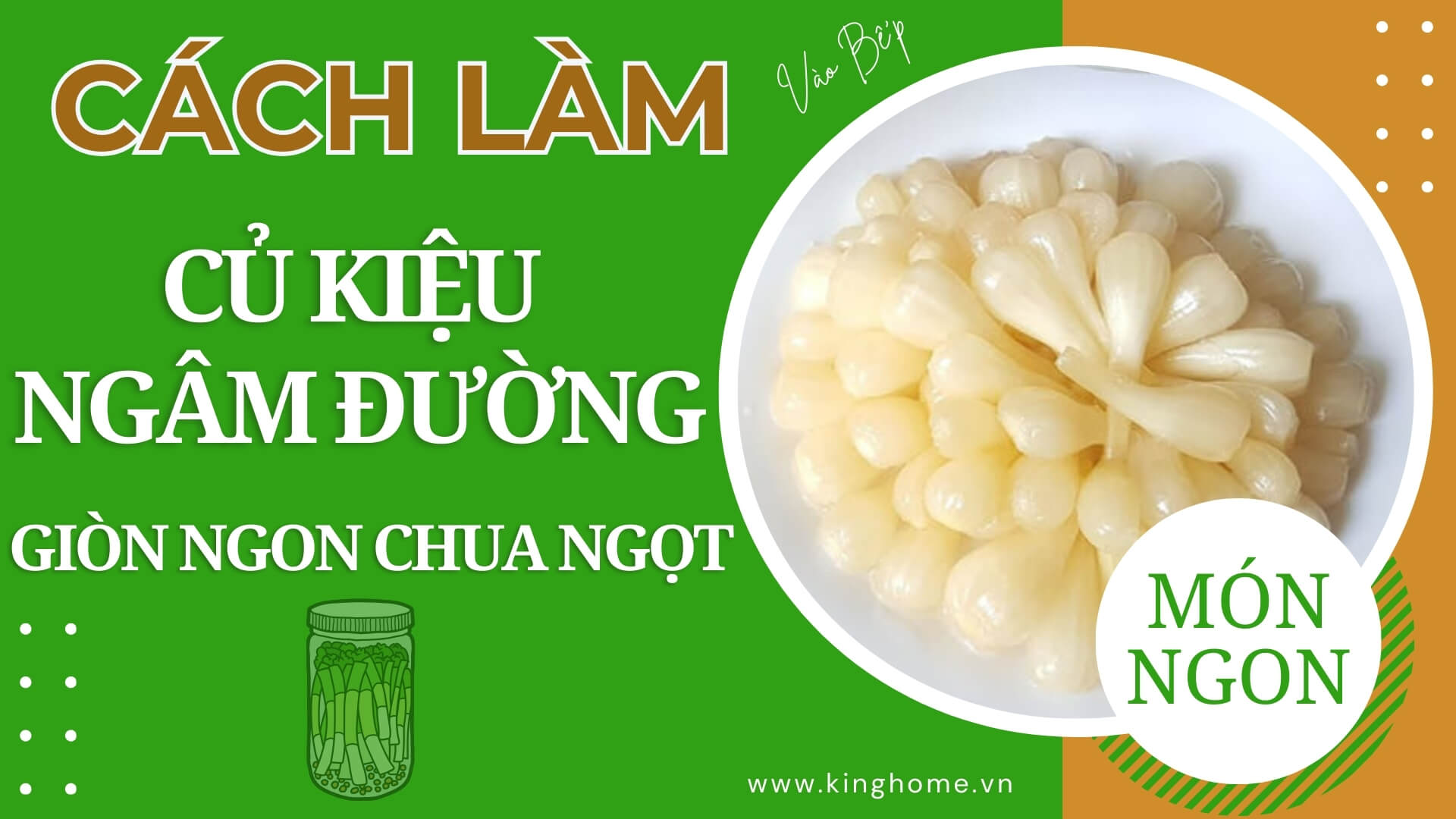 Thử ngay cách làm củ kiệu ngâm đường giòn ngon chua ngọt tại nhà không bị đen