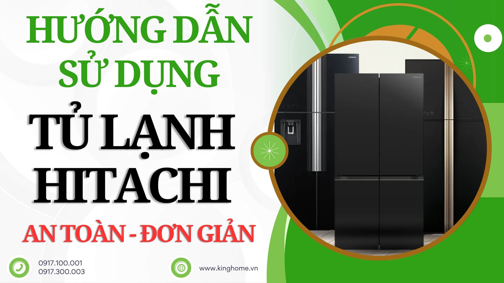 Hướng dẫn sử dụng tủ lạnh Hitachi an toàn, đơn giản