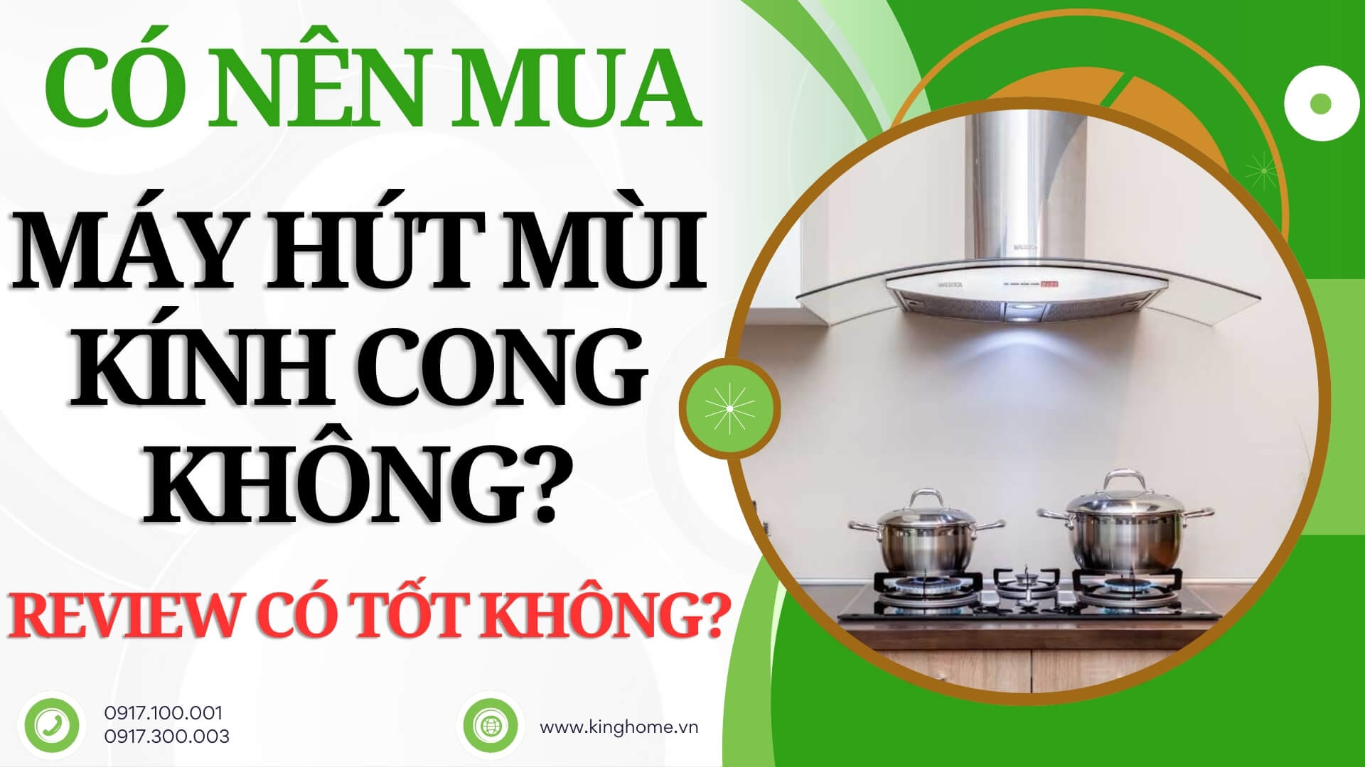 Có nên mua máy hút mùi kính cong không? Review có tốt không?