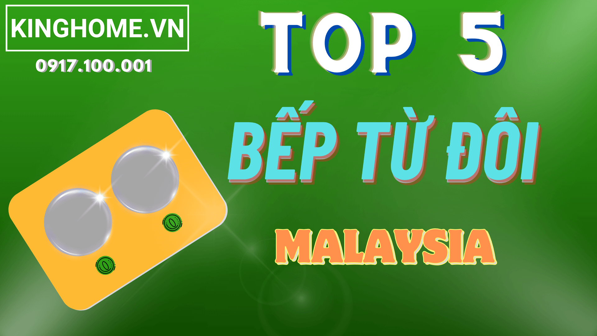 Top 5 Bếp từ đôi sản xuất Malaysia đang được ưa chuộng