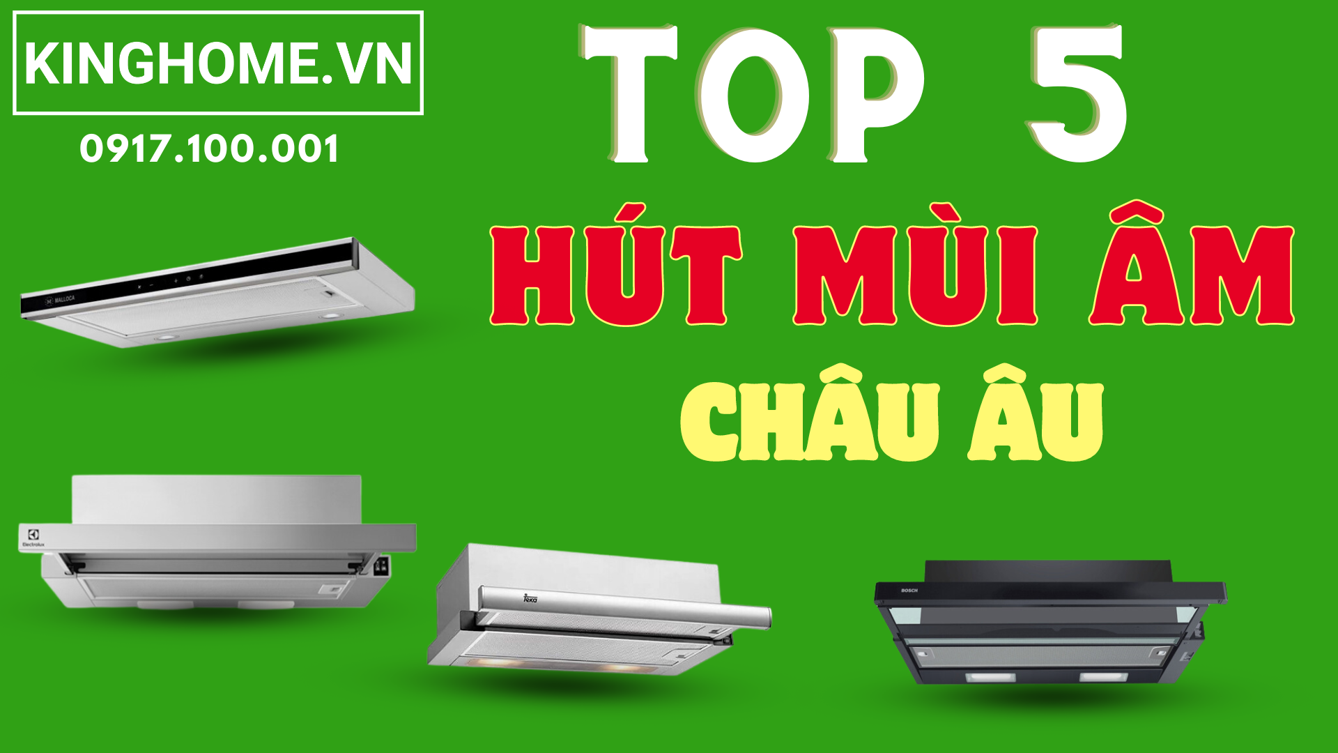 TOP 5 sản phẩm máy hút mùi âm tủ châu âu được ưa chuộng nhất