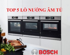 Top 5 Lò Nướng Âm Tủ Bosch Series 8