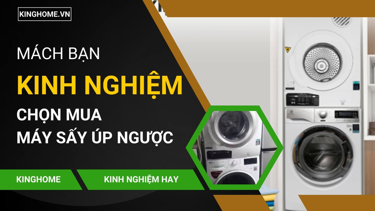 Lựa chọn máy sấy úp ngược phù hợp cho gia đình