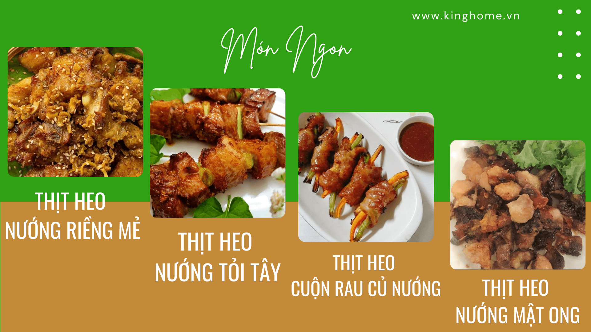 THỊT HEO NƯỚNG RIỀNG MẺ, NƯỚNG TỎI TÂY, CUỘN RAU CỦ NƯỚNG, NƯỚNG MẬT ONG