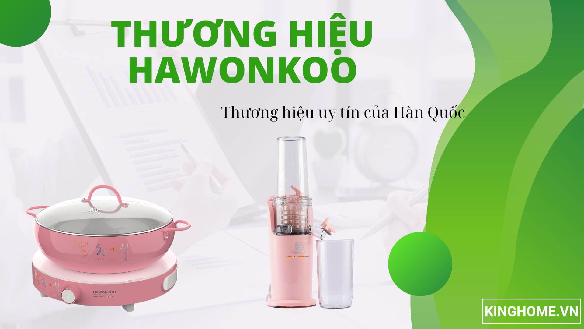 Hawonkoo - Thương hiệu uy tín của Hàn Quốc