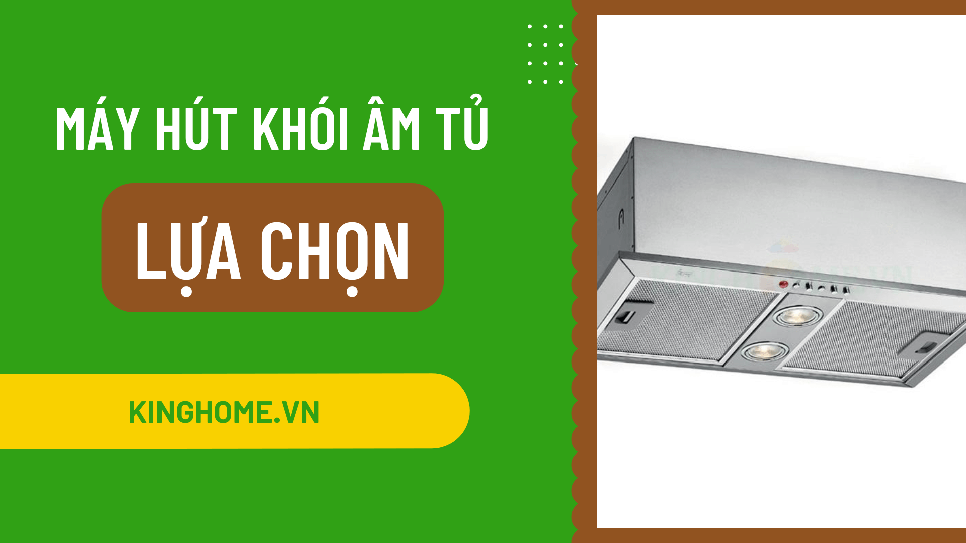 Các tiêu chí để lựa chọn máy hút mùi âm tủ