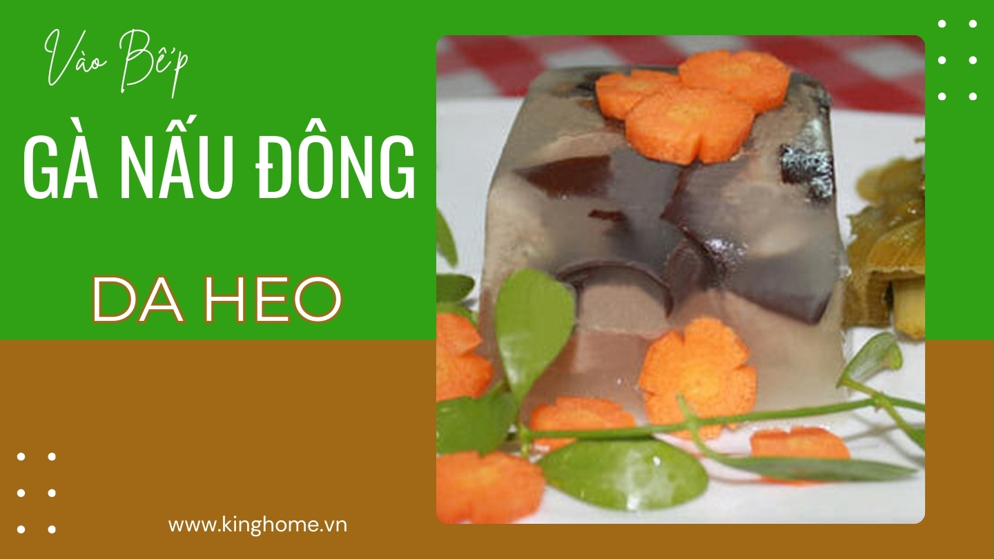 Gà nấu đông với da heo