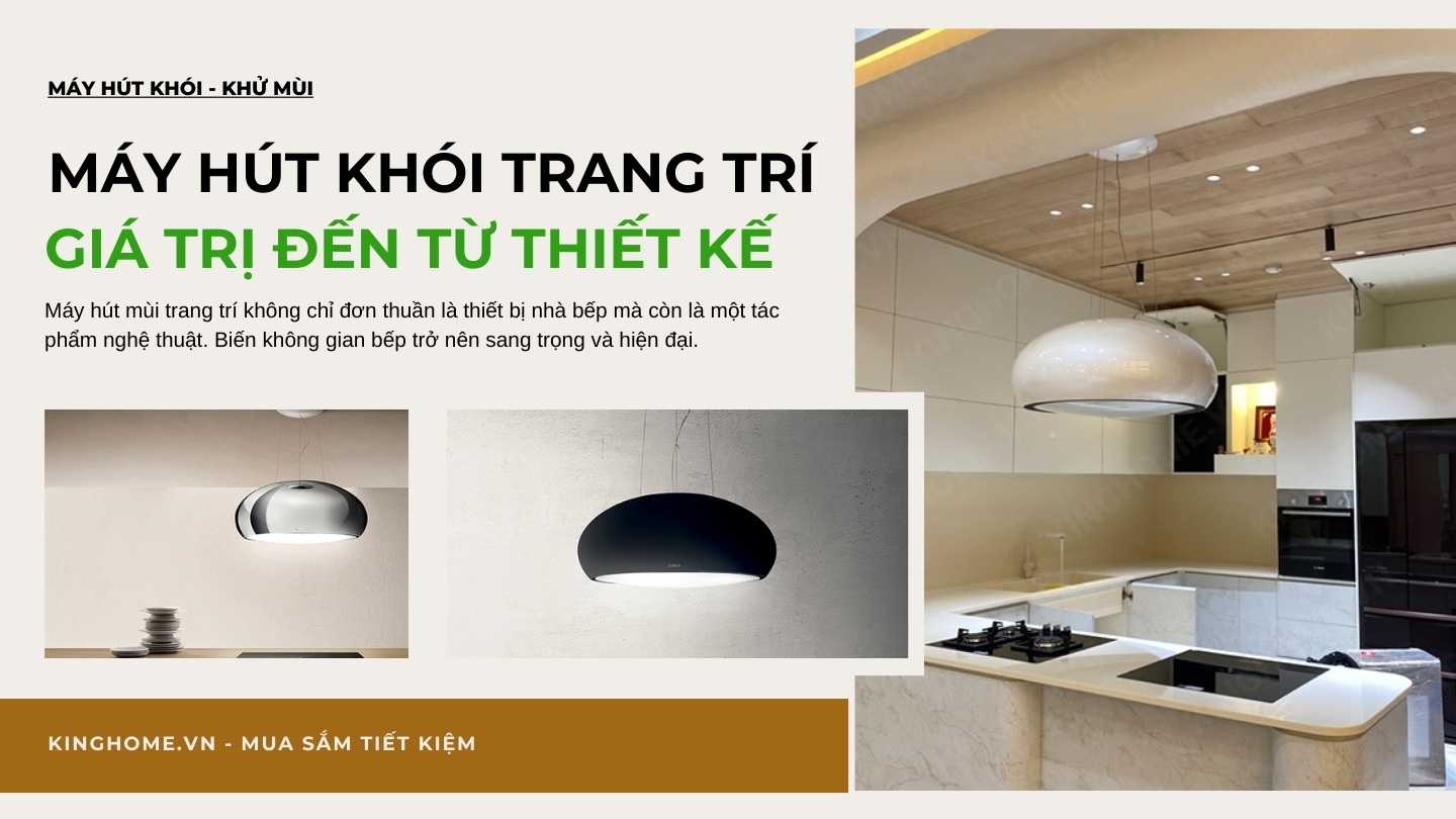 Thiết kế đa dạng của máy hút mùi trang trí - Biến không gian bếp trở nên độc đáo