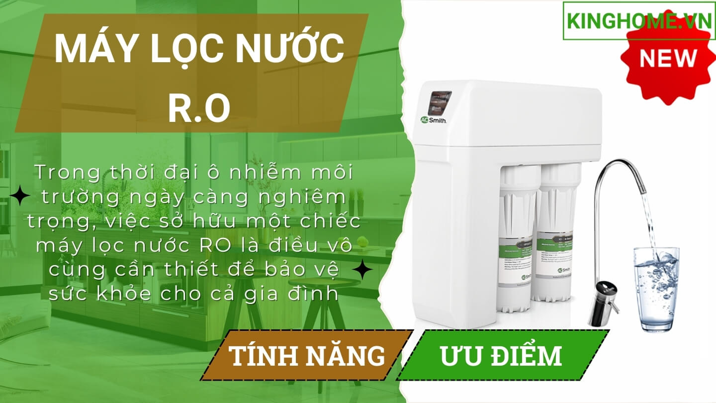 Tính năng và ưu điểm của máy lọc nước R.O