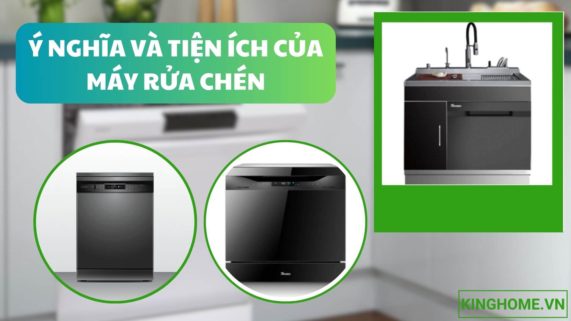 Ý nghĩa và tiện ích của máy rửa chén trong cuộc sống hàng