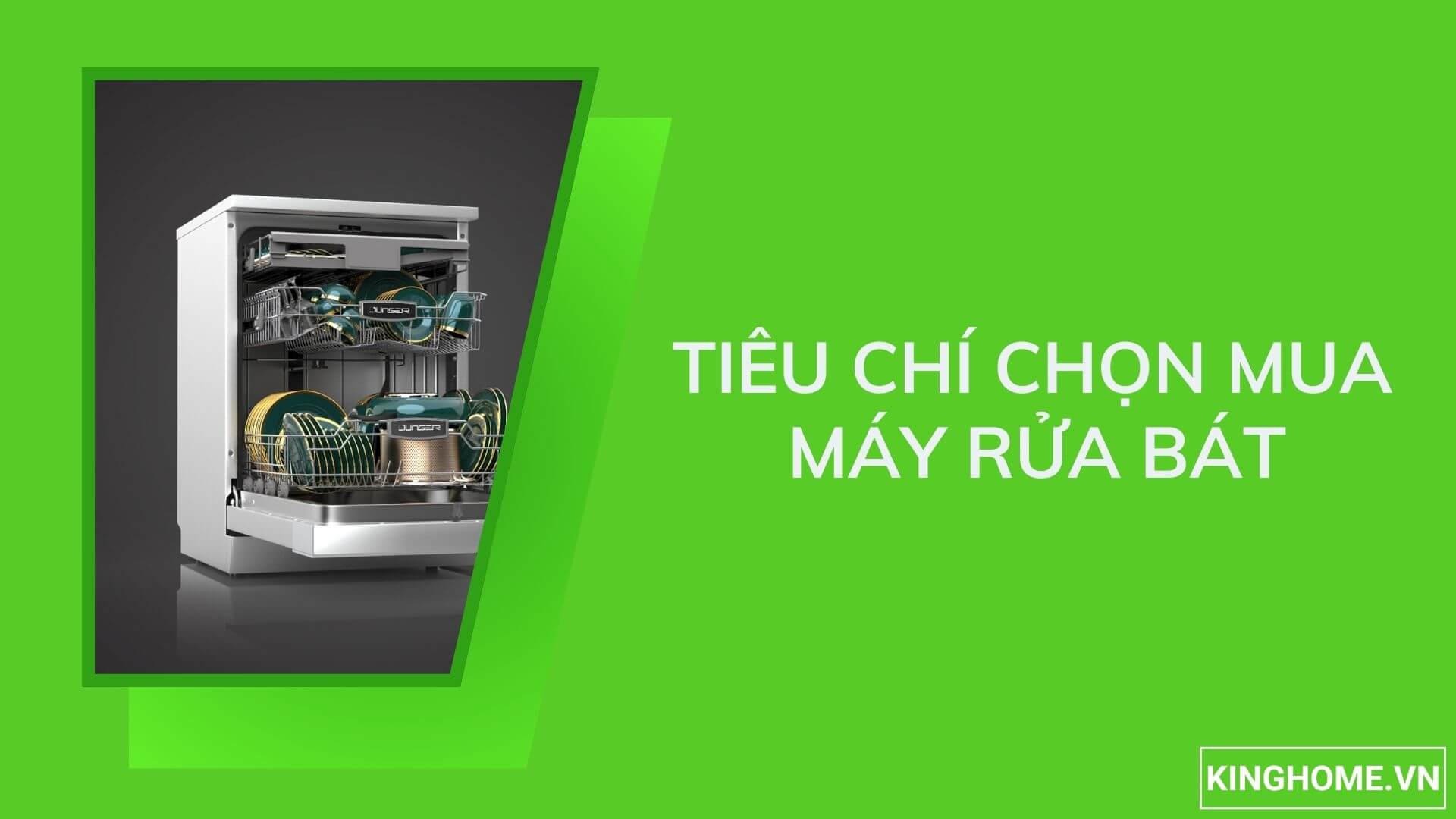 Tiêu chí chọn mua máy rửa bát