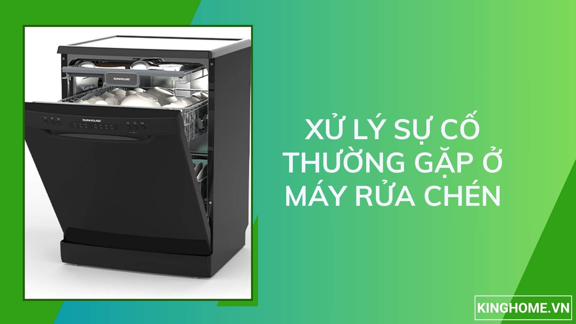 Xử lý sự cố thường gặp ở máy rửa chén