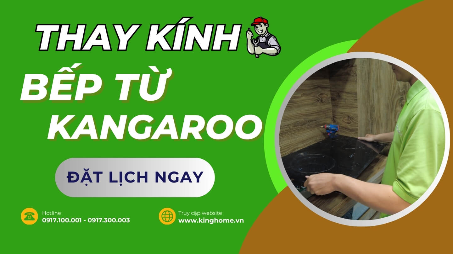 Thay kính bếp từ Kangaroo