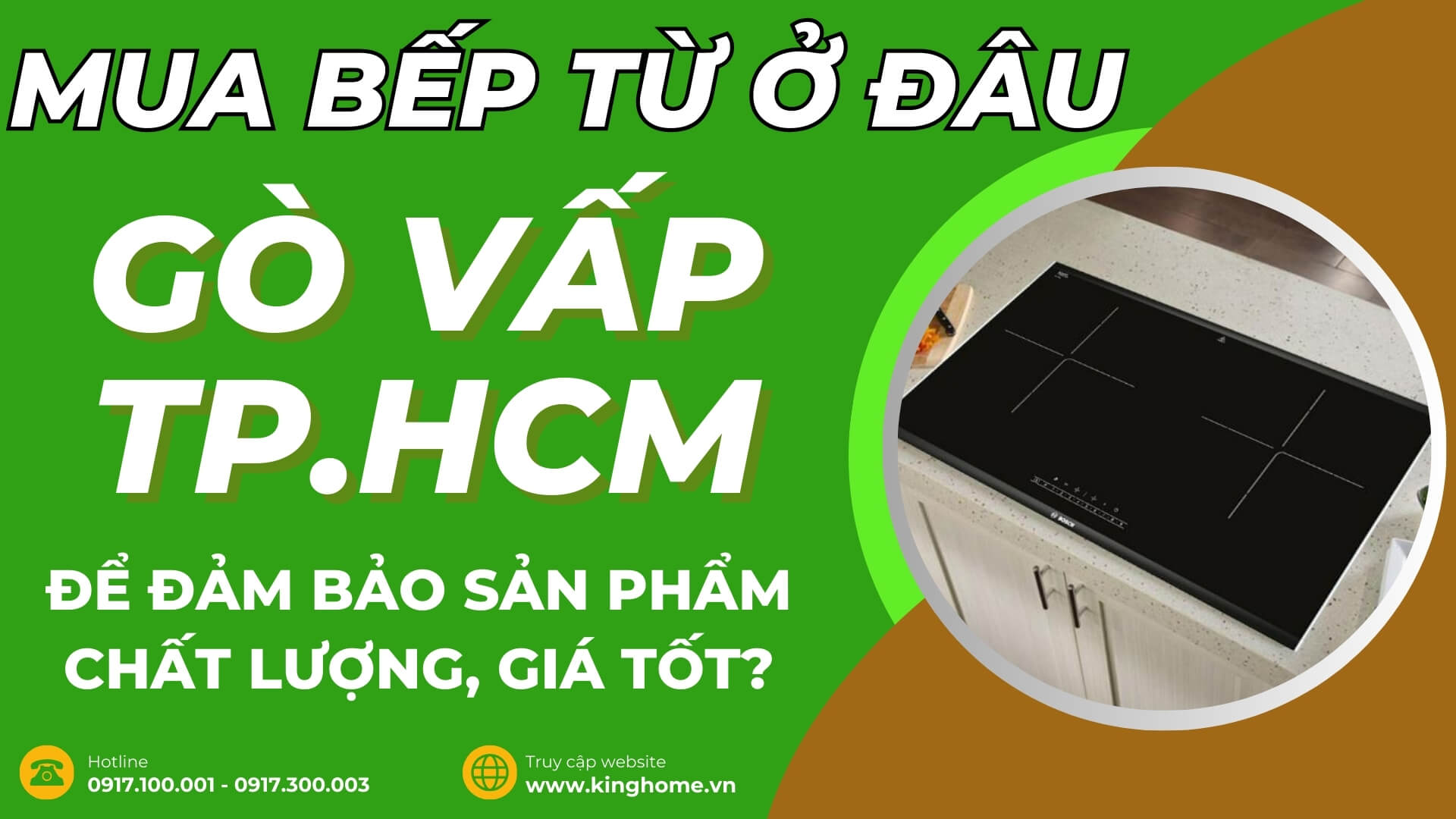 Mua bếp từ ở đâu tại Gò Vấp TPHCM để đảm bảo sản phẩm chất lượng, giá tốt?