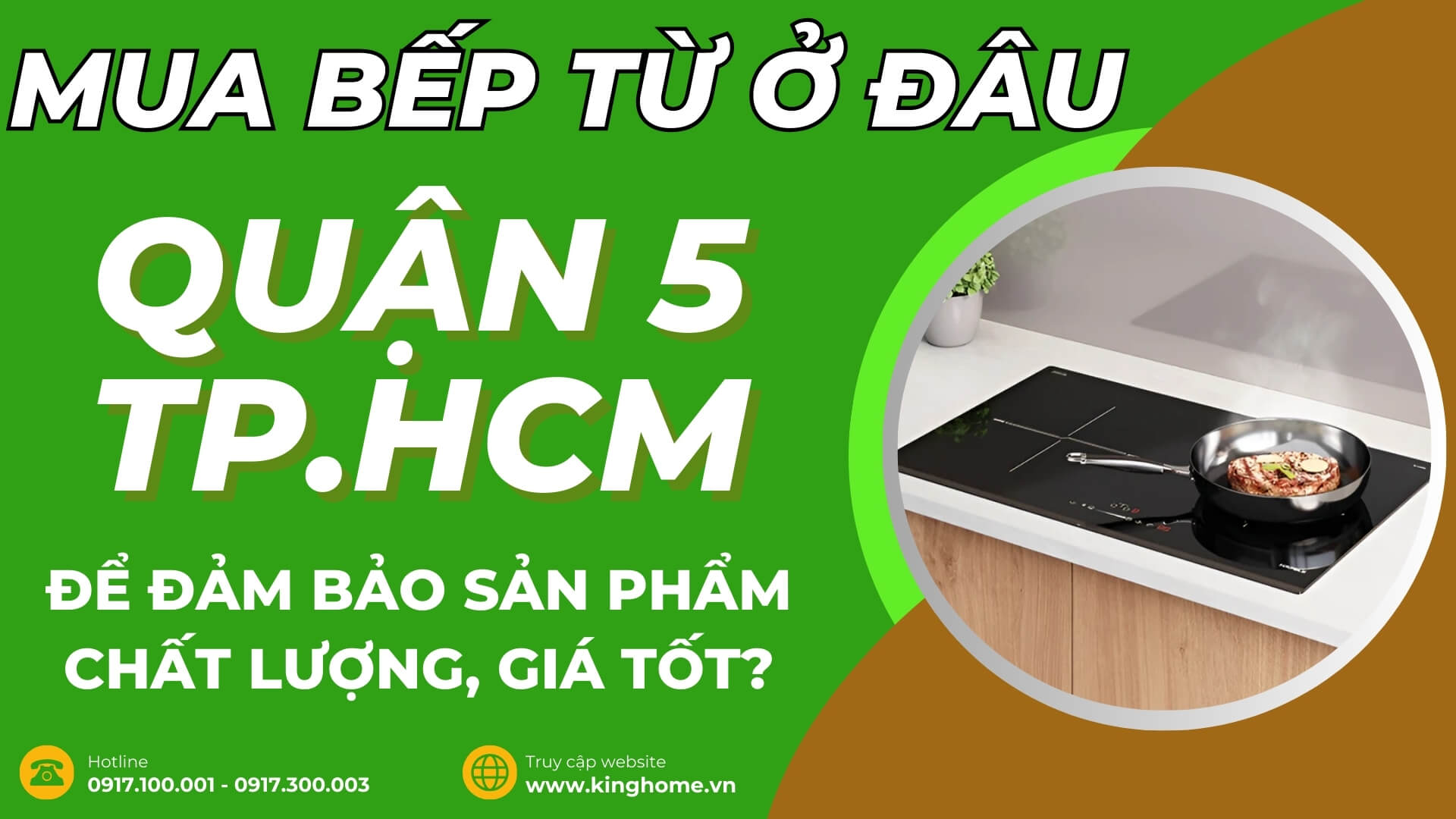 Mua bếp từ ở đâu tại Quận 5 TPHCM để đảm bảo sản phẩm chất lượng, giá tốt?