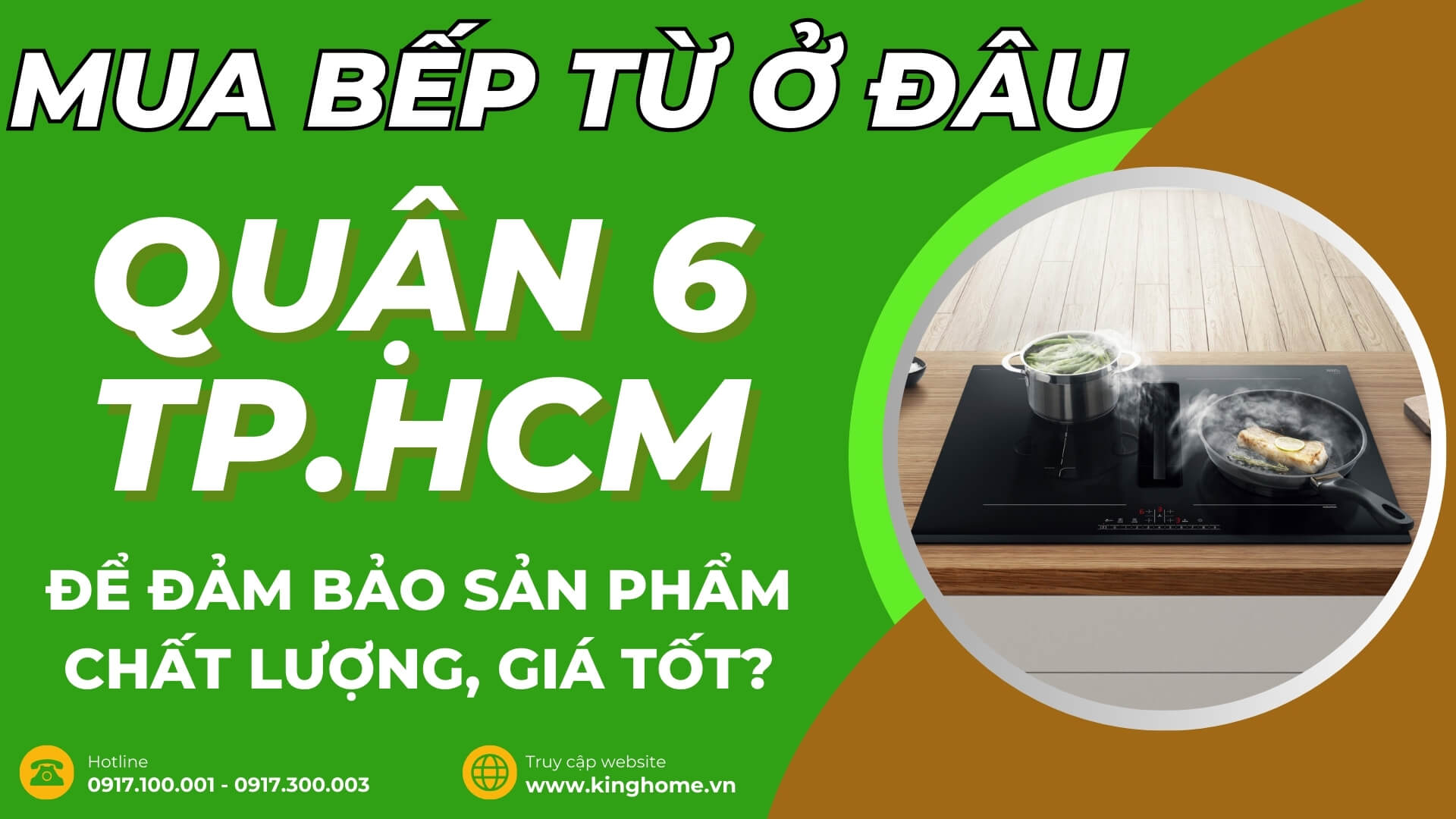 Mua bếp từ ở đâu tại Quận 6 TPHCM để đảm bảo sản phẩm chất lượng, giá tốt?