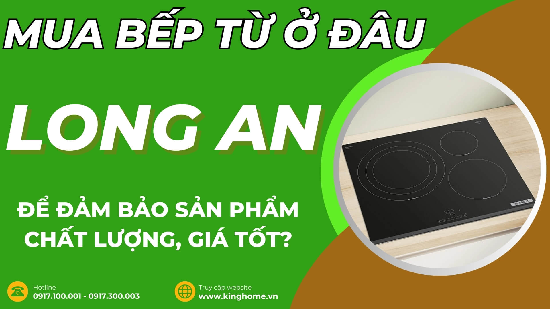 Mua bếp từ ở đâu tại Long An để đảm bảo sản phẩm chất lượng, giá tốt?