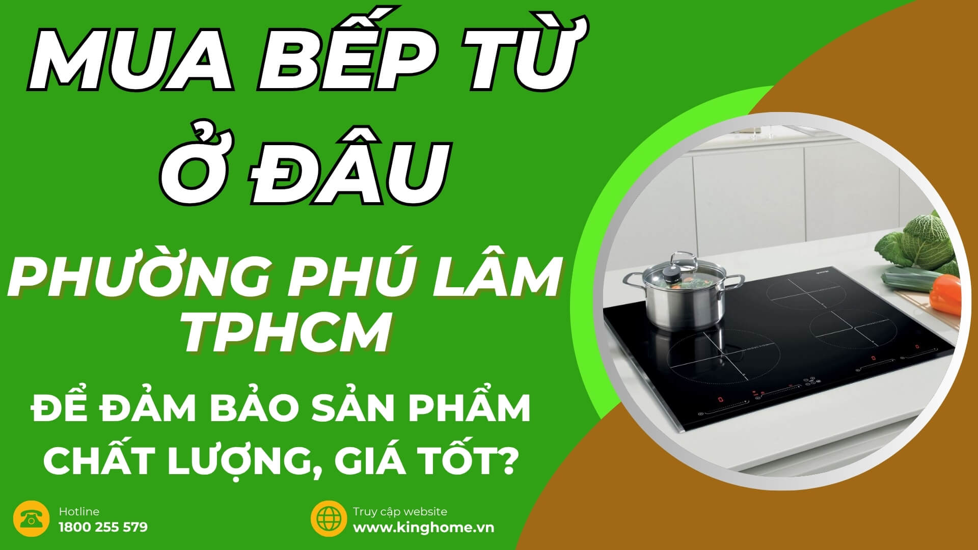 Mua bếp từ ở đâu tại Phường Phú Lâm TPHCM để đảm bảo sản phẩm chất lượng, giá tốt?