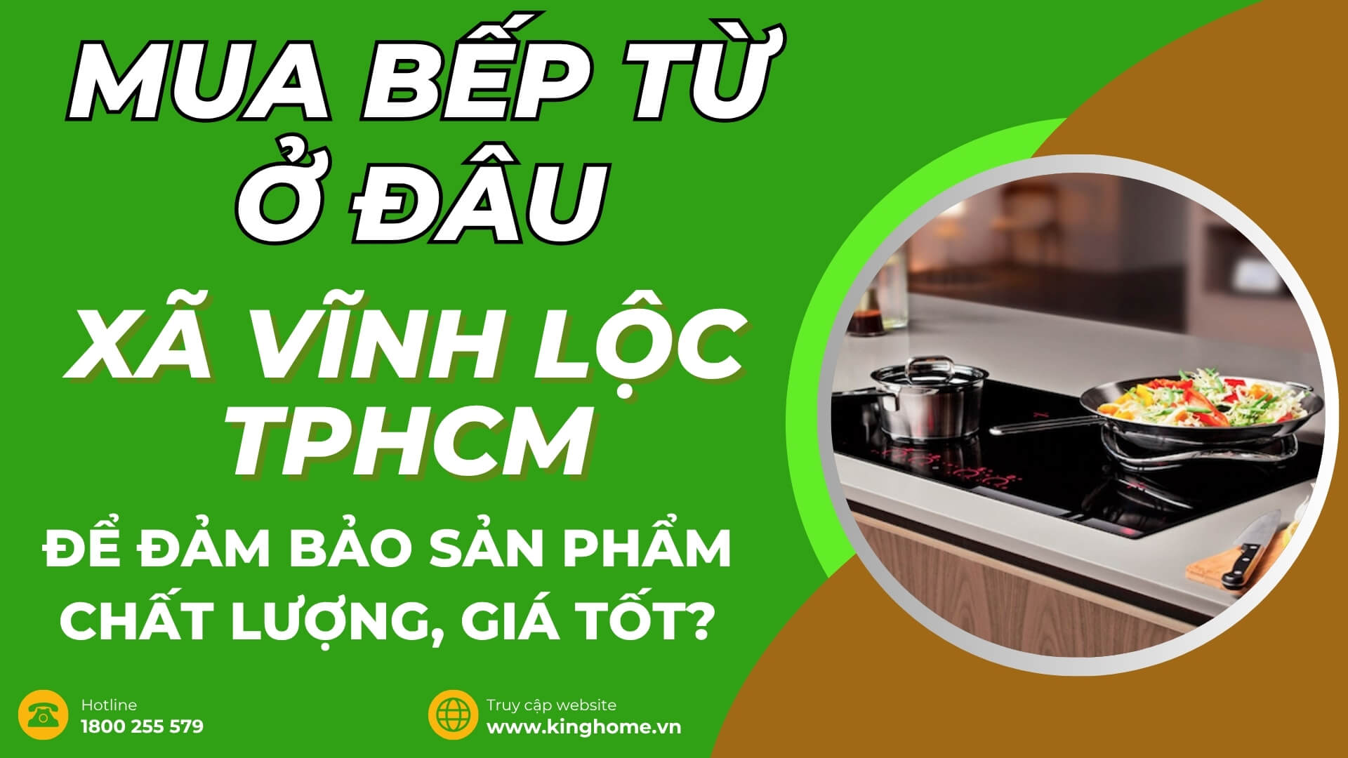 Mua bếp từ ở đâu tại Xã Vĩnh Lộc TPHCM để đảm bảo sản phẩm chất lượng, giá tốt?