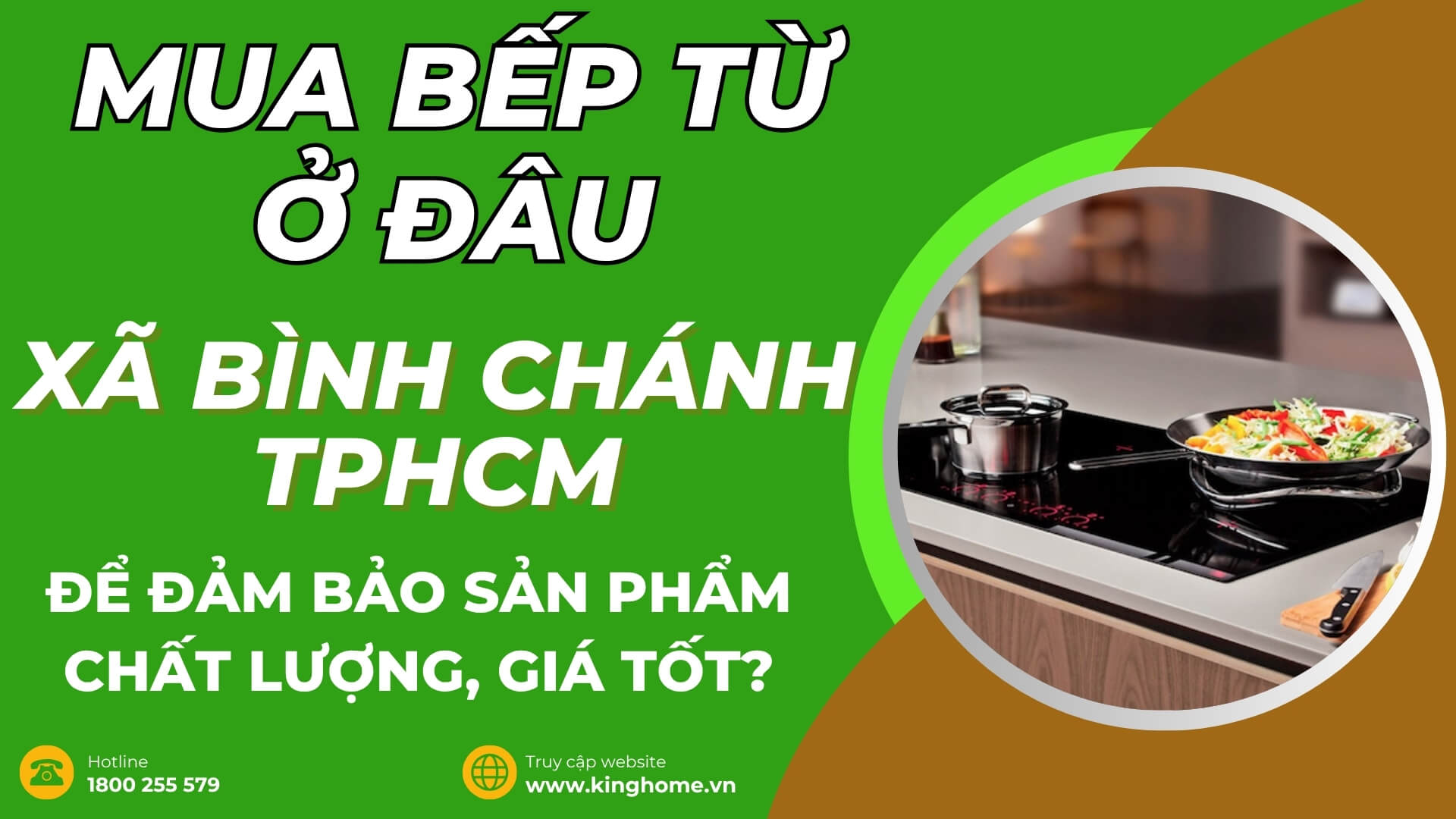 Mua bếp từ ở đâu tại Xã Bình Chánh TPHCM để đảm bảo sản phẩm chất lượng, giá tốt?