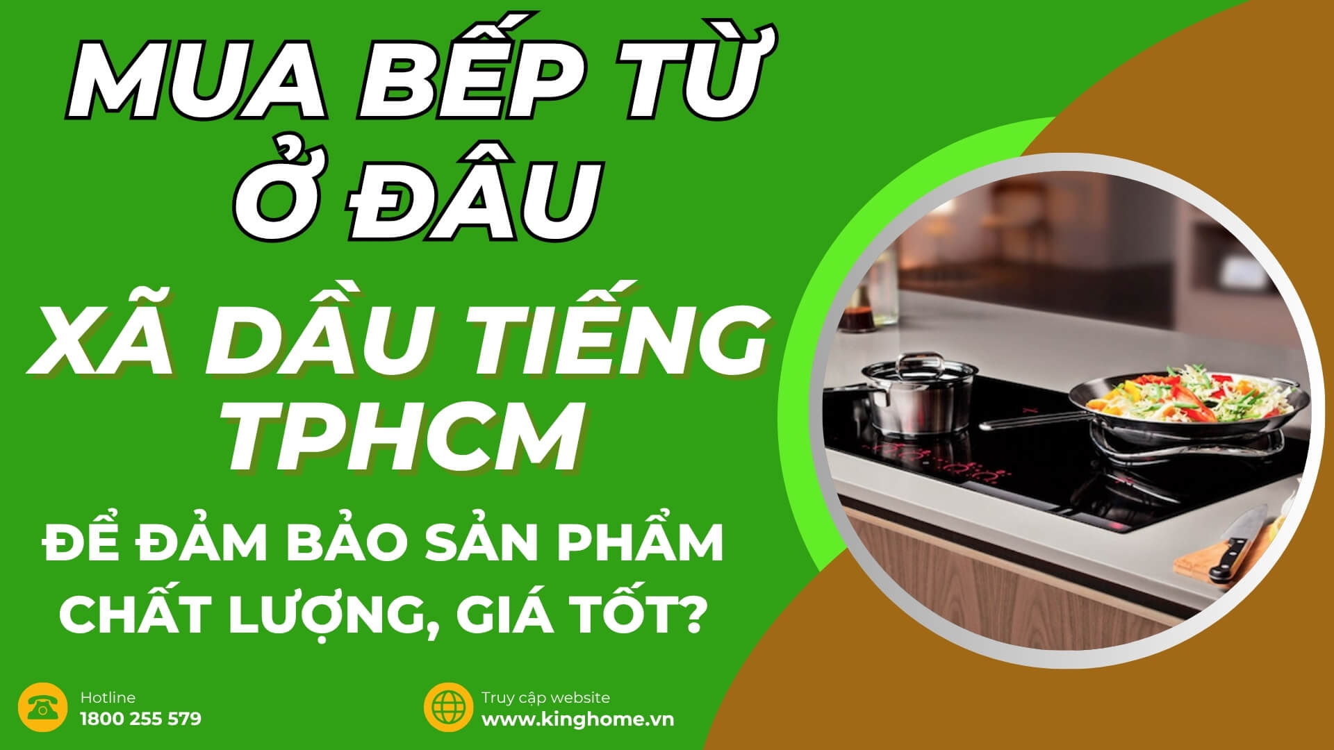 Mua bếp từ ở đâu tại Xã Dầu Tiếng TPHCM để đảm bảo sản phẩm chất lượng, giá tốt?